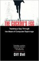 The Cuckoo's Egg: Tracking a Spy Through the Maze of Computer Espionage - Clifford Stoll