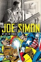 Joe Simon: My Life in Comics: The Illustrated Autobiography of Joe Simon - Joe Simon