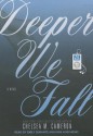 Deeper We Fall - Chelsea M. Cameron, Emily Durante, Kris Koscheski