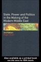 State, Power and Politics in the Making of the Modern Middle East - Roger Owen