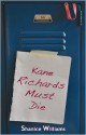 Kane Richards Must Die - Shanice Williams