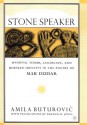 Stone Speaker: Medieval Tombs, Landscape, and Bosnian Identity in the Poetry of Mak Dizdar - Amila Buturović, Francis Jones, Amila Buturovic