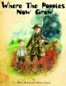 Where The Poppies Now Grow - Hilary Robinson, Martin Impey