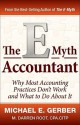 The E-Myth Accountant: Why Most Accounting Practices Don't Work and What to Do About It (E-Myth Vertical) - Michael E. Gerber, M. Darren Root