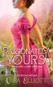 Passionately Yours - Cara Elliott