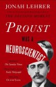 Proust Was a Neuroscientist - Jonah Lehrer