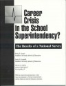 Career Crisis in the Superintendency: The Results of a National Survey - Bruce Cooper, Lance D. Fusarelli