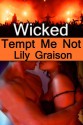 Wicked: Tempt Me Not (Wicked Series, #1) - Lily Graison, Graison, Lily