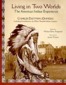 Living in Two Worlds: The American Indian Experience (American Indian Traditions) - Charles Alexander Eastman