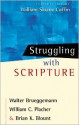 Struggling with Scripture - Walter Brueggemann, William C. Placher, Brian K. Blount