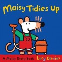 Maisy Tidies Up. Lucy Cousins - Lucy Cousins