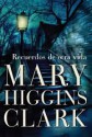 Recuerdos De Otra Vida - Mary Higgins Clark