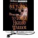 To Tame A Highland Warrior (Highlander #2) - Karen Marie Moning, Phil Gigante