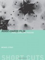 Avant-Garde Film: Forms, Themes and Passions (Short Cuts) - Michael O'Pray