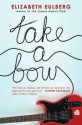 Take a Bow - Elizabeth Eulberg