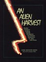 An Alien Harvest: Further Evidence Linking Animal Mutilations and Human Abductions to Alien Life Forms - Linda Moulton Howe, Jacques F. Vallée