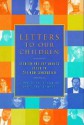 Letters To Our Children: Lesbian And Gay Adults Speak To The New Generation - Larry Dane Brimner