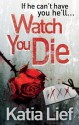 Watch You Die - Katia Lief