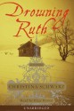 Drowning Ruth: Five Days to Execution, and Other Dispatches From the Wrongly Convicted (Audio) - Christina Schwarz, Blair Brown