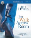 Just Walk Across the Room: Simple Steps Pointing People to Faith - Bill Hybels, Don Reed