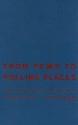 From Pews To Polling Places: Faith And Politics In The American Religious Mosaic - J. Matthew Wilson