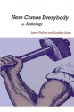 Here Comes Everybody: An Anthology - Lance Phillips, Geoffrey Gatza, Noah Eli Gordon, Simon Perchik, F.J. Bergman, Brenda Hillman, Tony Tost, David Baratier, Kent Johnson, C.D. Wright, Lisa Jarnot, Edmund Berrigan, Annie Finch, George Kalamaras, Mairéad Byrne, Alan Catlin, Elizabeth Robinson, Ron Silliman, Ra