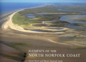 Elements of the North Norfolk Coast: Wildlife, Villages, History, Myths Legends - David North