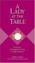 A Lady at the Table: A Concise, Contemporary Guide to Table Manners (Gentlemanners Book) - Sheryl Shade, Bryan Curtis, John Bridges