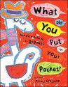 What Did You Put in Your Pocket? - Beatrice Schenk de Regniers, Michael Grejniec