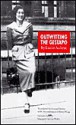 Outwitting the Gestapo - Lucie Aubrac, Margaret Collins Weitz, Betsy Wing, Konrad Bieber