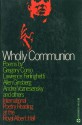 Wholly Communion - Gregory Corso, Allen Ginsberg, Lawrence Ferlinghetti, Christopher Logue, Harry Fainlight, Adrian Mitchell, Michael Horovitz, Ernst Jandl, Andrei Voznesensky, Alexander Trocchi