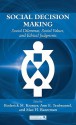 Social Decision Making: Social Dilemmas, Social Values, and Ethical Judgments (Series in Organization and Management) - Roderick Moreland Kramer, Ann E. Tenbrunsel, Max H. Bazerman