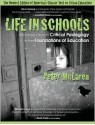 Life in Schools: An Introduction to Critical Pedagogy in the Foundations of Education - Peter McLaren