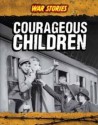 Courageous Children - Jane Bingham