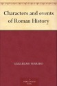 Characters and events of Roman History - Guglielmo Ferrero, Frances Lance Ferrero