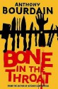 Bone in the Throat - Anthony Bourdain