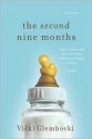 The Second Nine Months: One Woman Tells the Real Truth about Becoming a Mom. Finally. - Vicki Glembocki