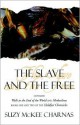 The Slave and The Free: Books 1 and 2 of 'The Holdfast Chronicles': 'Walk to the End of the World' and 'Motherlines' - Suzy McKee Charnas