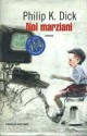 Noi marziani - Nicoletta Vallorani, Carlo Pagetti, Philip K. Dick