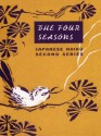 The Four Seasons - Matsuo Bashō, Yosa Buson, Kobayashi Issa, Shiki