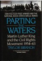 Parting the Waters: Martin Luther King and the Civil Rights Movement 1954-63 - Taylor Branch