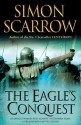 The Eagle's Conquest - Simon Scarrow