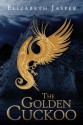 The Golden Cuckoo - Elizabeth Jasper