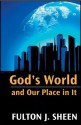 God's World and Our Place in It - Fulton J. Sheen