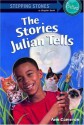 The Stories Julian Tells (A Stepping Stone Book(TM)) - Ann Cameron, Ann Strugnell