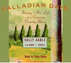 Palladian Days: Finding a New Life in a Venetian Country House - Sally Gable, Carl I. Gable