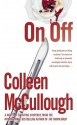 On, Off - Colleen McCullough