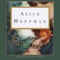 Practical Magic (Audio) - Alice Hoffman, Cherry Jones