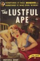 The Lustful Ape - Russell Gray, Bruno Fischer