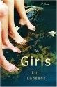 The Girls: A Novel - Lori Lansens